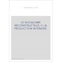 LE SOCIALISME RECONSTRUCTEUR. II: LA PRODUCTION INTENSIVE.