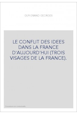 LE CONFLIT DES IDEES DANS LA FRANCE D'AUJOURD'HUI (TROIS VISAGES DE LA FRANCE).
