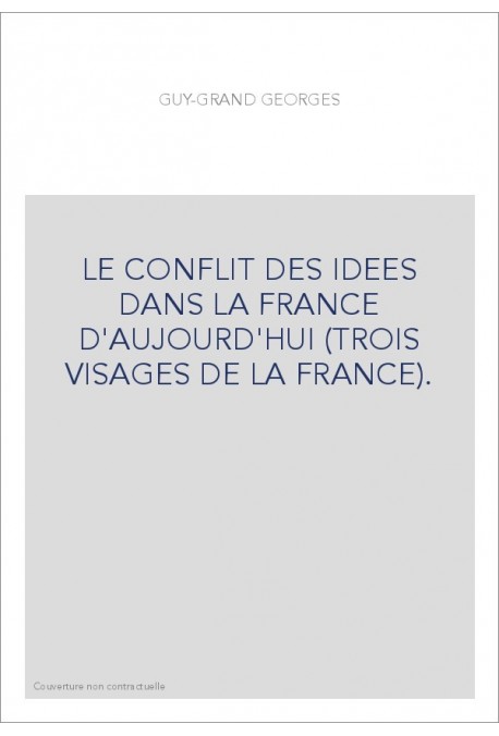 LE CONFLIT DES IDEES DANS LA FRANCE D'AUJOURD'HUI (TROIS VISAGES DE LA FRANCE).
