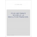 POUR UNE FRANCE NOUVELLE: LA REVOLUTION FINANCIERE.
