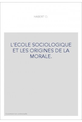 L'ECOLE SOCIOLOGIQUE ET LES ORIGINES DE LA MORALE.