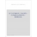 LE CHOMAGE. CAUSES. - CONSEQUENCES. - REMEDES.