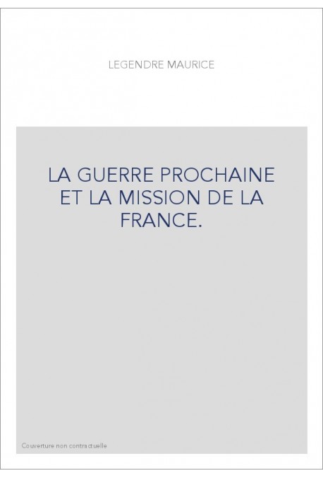 LA GUERRE PROCHAINE ET LA MISSION DE LA FRANCE.
