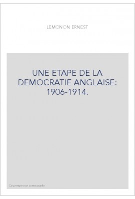 UNE ETAPE DE LA DEMOCRATIE ANGLAISE: 1906-1914.