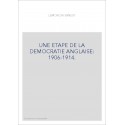 UNE ETAPE DE LA DEMOCRATIE ANGLAISE: 1906-1914.