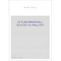 LE PLAN MARSHALL. SUCCES OU FAILLITE?