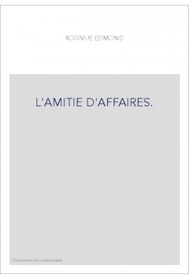 L'AMITIE D'AFFAIRES.