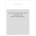 LE ROLE SOCIAL DE L'ART D'APRES LES SAINT-SIMONIENS.