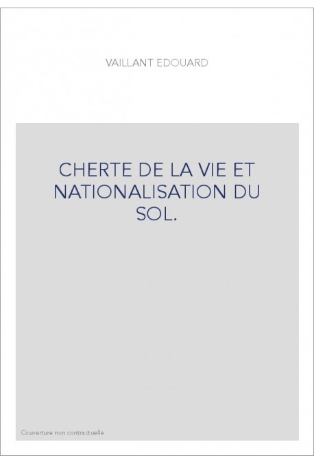 CHERTE DE LA VIE ET NATIONALISATION DU SOL.