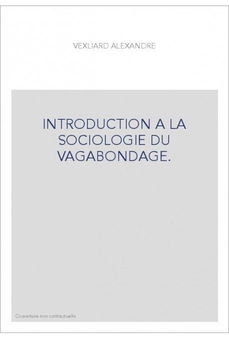 INTRODUCTION A LA SOCIOLOGIE DU VAGABONDAGE.