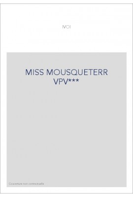 MISS MOUSQUETERR VPV***