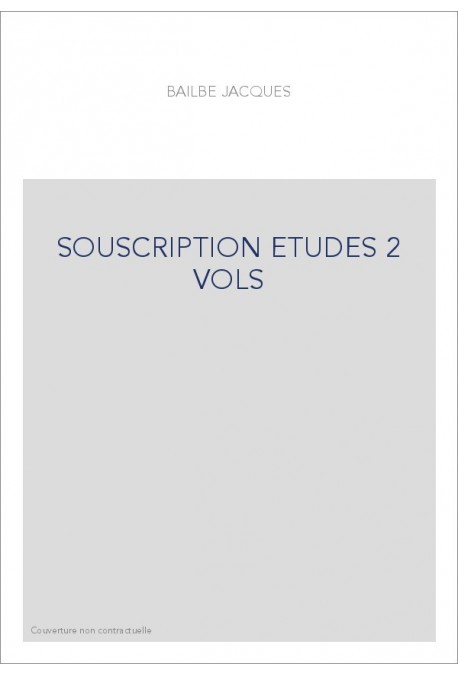 SOUSCRIPTION ETUDES 2 VOLS