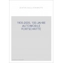 1905-2005. 100 JAHRE AUTOMOBILE FORTSCHRITTE