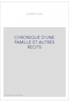 CHRONIQUE D'UNE FAMILLE ET AUTRES RECITS