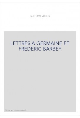 LETTRES A GERMAINE ET FREDERIC BARBEY