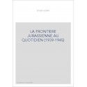 LA FRONTIERE JURASSIENNE AU QUOTIDIEN (1939-1945)