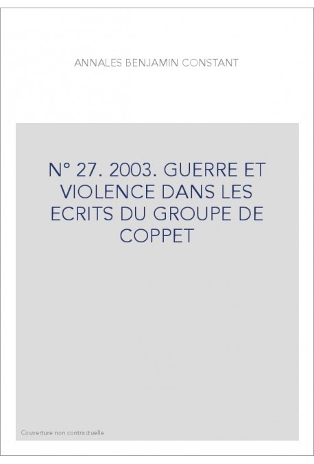 N° 27. 2003. GUERRE ET VIOLENCE DANS LES ECRITS DU GROUPE DE COPPET