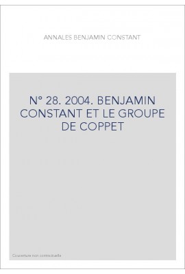 N° 28. 2004. BENJAMIN CONSTANT ET LE GROUPE DE COPPET