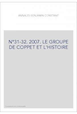 N°31-32. 2007. LE GROUPE DE COPPET ET L'HISTOIRE