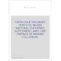 CATALOGUE DES VASES PEINTS DU MUSEE NATIONAL D'ATHENES. SUPPLEMENT.