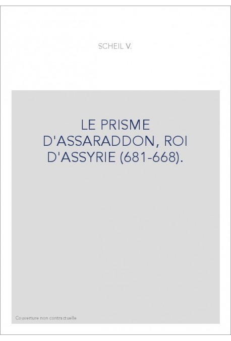 LE PRISME D'ASSARADDON, ROI D'ASSYRIE (681-668).