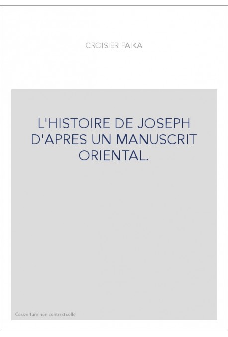 L'HISTOIRE DE JOSEPH D'APRES UN MANUSCRIT ORIENTAL.