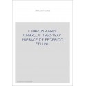 CHAPLIN APRES CHARLOT. 1952-1977. PREFACE DE FEDERICO FELLINI.