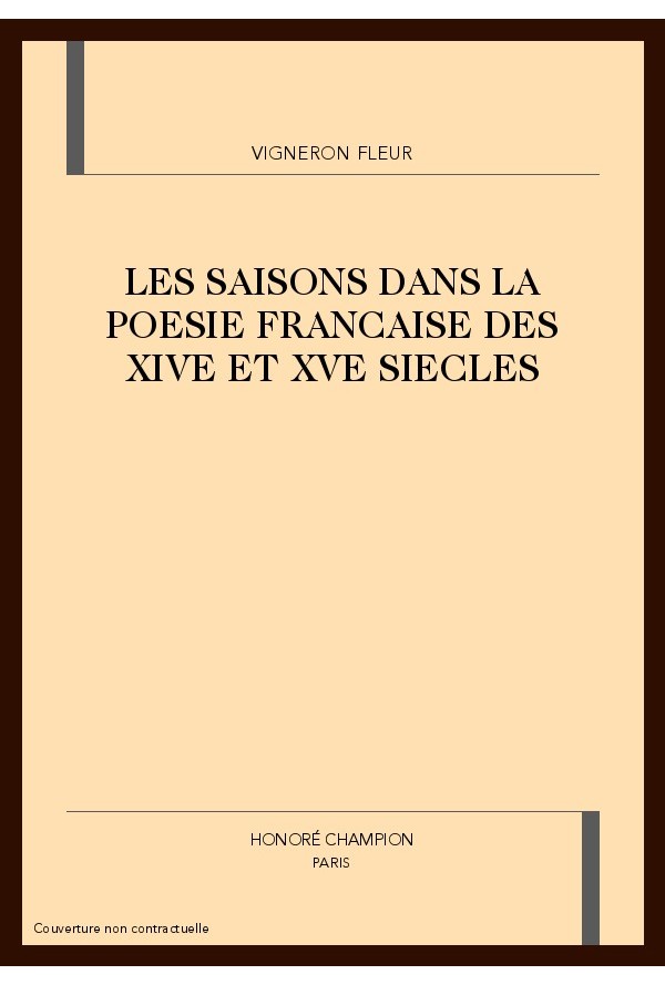 Les Saisons Dans La Poesie Francaise Des Xive Et Xve Siecles Vigneron Fleur