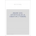 ANDRE GIDE. ESTHETIQUE DE LA CREATION LITTERAIRE.