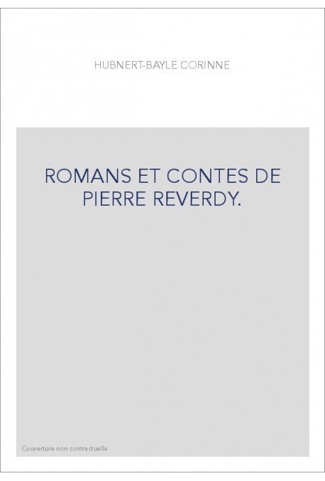 ROMANS ET CONTES DE PIERRE REVERDY.