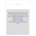 REPERTOIRE ANALYTIQUE ET CHRONOLOGIQUE DE LA CORRESPONDANCE DE MARGUERITE D'ANGOULEME, DUCHESSE D'ALENCON, R