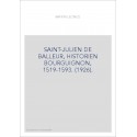 SAINT-JULIEN DE BALLEUR, HISTORIEN BOURGUIGNON, 1519-1593. (1926).