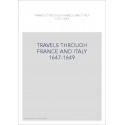 TRAVELS THROUGH FRANCE AND ITALY 1647-1649