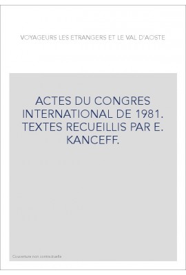 ACTES DU CONGRES INTERNATIONAL DE 1981. TEXTES RECUEILLIS PAR E. KANCEFF.