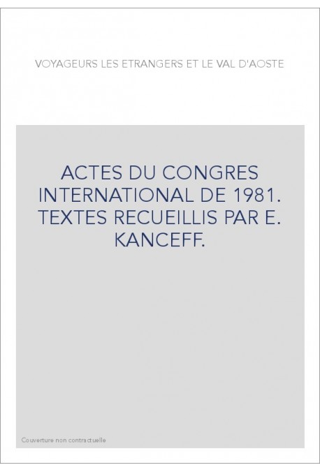 ACTES DU CONGRES INTERNATIONAL DE 1981. TEXTES RECUEILLIS PAR E. KANCEFF.