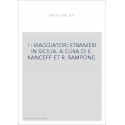 I : VIAGGIATORI STRANIERI IN SICILIA. A CURA DI E. KANCEFF ET R. RAMPONE.