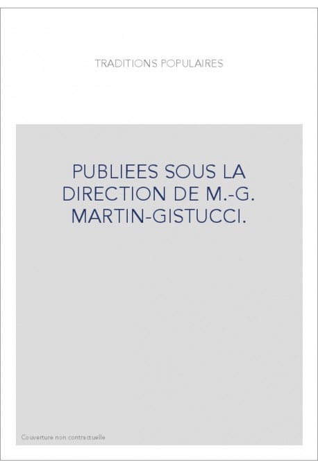 PUBLIEES SOUS LA DIRECTION DE M.-G. MARTIN-GISTUCCI.