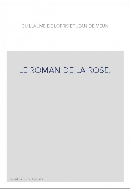LE ROMAN DE LA ROSE.TOME II/2: VERS 8213-12510.TRADUCTION