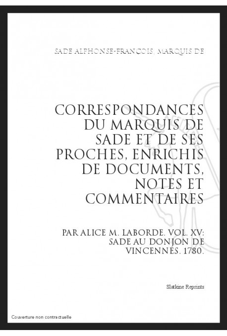 CORRESPONDANCE. TOME XV. 1780 SADE AU DONJON DE VINCENNES.