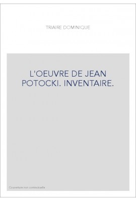 L'OEUVRE DE JEAN POTOCKI. INVENTAIRE.