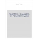 MADAME DE CHARRIERE. LES PREMIERS ROMANS.