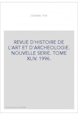 REVUE D'HISTOIRE DE L'ART ET D'ARCHEOLOGIE. NOUVELLE SERIE. TOME XLIV. 1996.