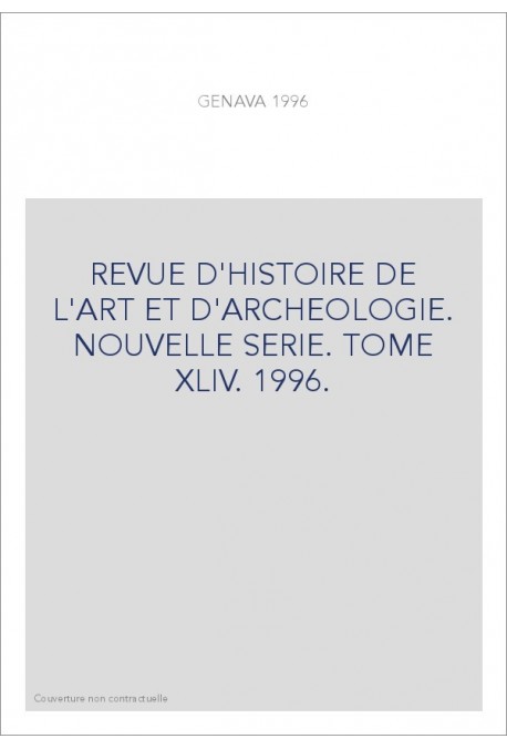 REVUE D'HISTOIRE DE L'ART ET D'ARCHEOLOGIE. NOUVELLE SERIE. TOME XLIV. 1996.