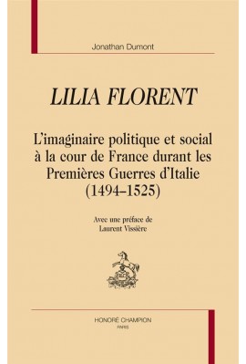 LILIA FLORENT L’IMAGINAIRE POLITIQUE ET SOCIAL À LA COUR DE FRANCE DURANT LES PREMIÈRES GUERRES D’ITALIE