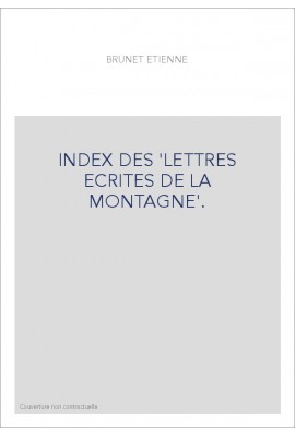 INDEX DES 'LETTRES ECRITES DE LA MONTAGNE'.