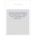 INDEX-CONCORDANCE DE L'ESSAI SUR L' 'ESSAI SUR L'ORIGINE DES LANGUES' .