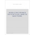 INDEX-CONCORDANCE DES ECRITS SUR L'ABBE DE SAINT-PIERRE.