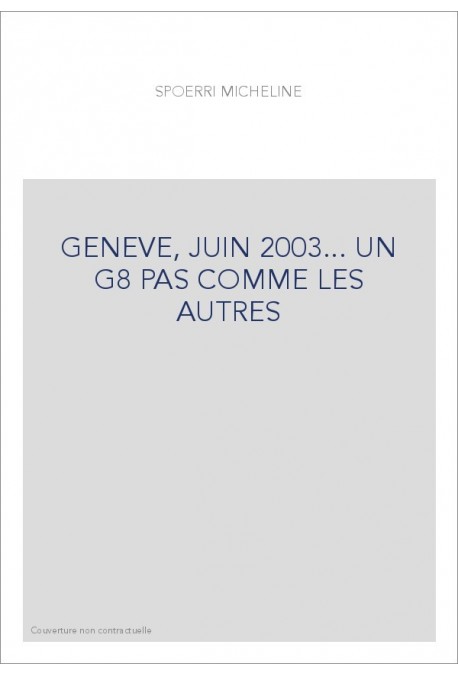 GENEVE, JUIN 2003... UN G8 PAS COMME LES AUTRES