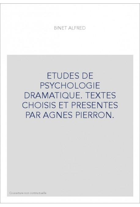 ETUDES DE PSYCHOLOGIE DRAMATIQUE. TEXTES CHOISIS ET PRESENTES PAR AGNES PIERRON.