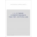 L'œIL D'OMBRE. CORRESPONDANCE 1944-1981. EDITION LUXE